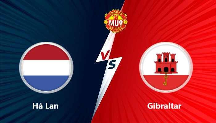 Hà Lan vs Gibraltar