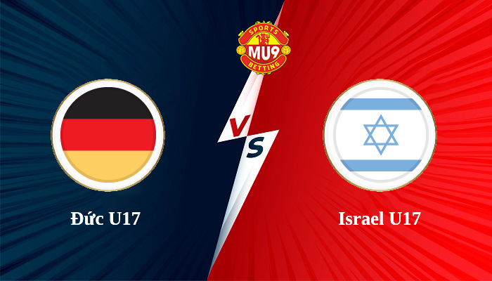 Đức U17 vs Israel U17