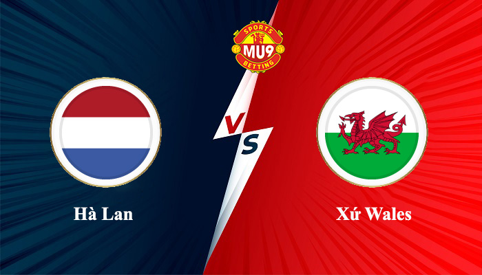Hà Lan vs Wales