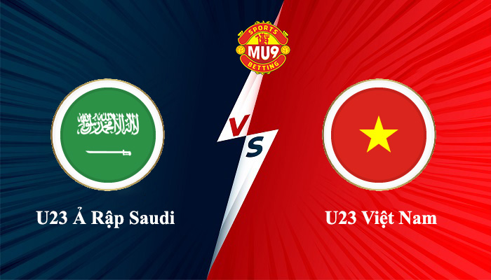 U23 Ả Rập Saudi vs U23 Việt Nam