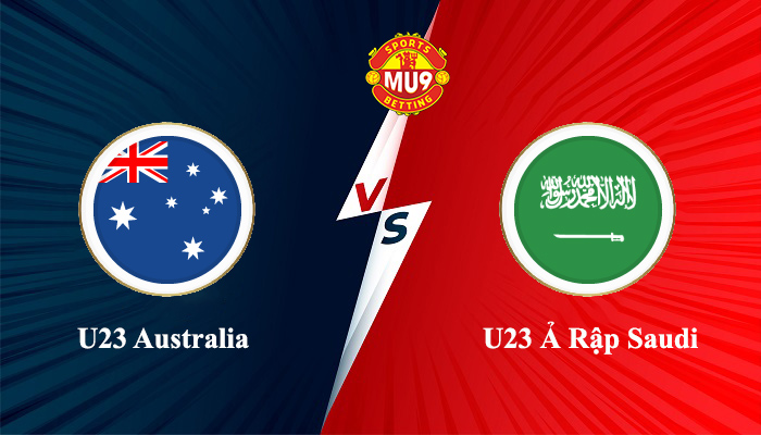 U23 Australia vs U23 Ả Rập Saudi