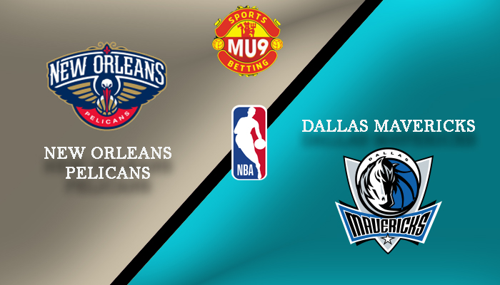New Orleans Pelicans vs Dallas Mavericks